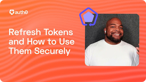 Refresh tokens and how to use them securely